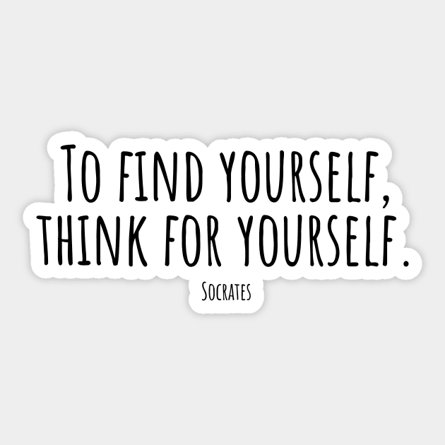 To-find-yourself,think-for-yourself.(Socrates) Sticker by Nankin on Creme